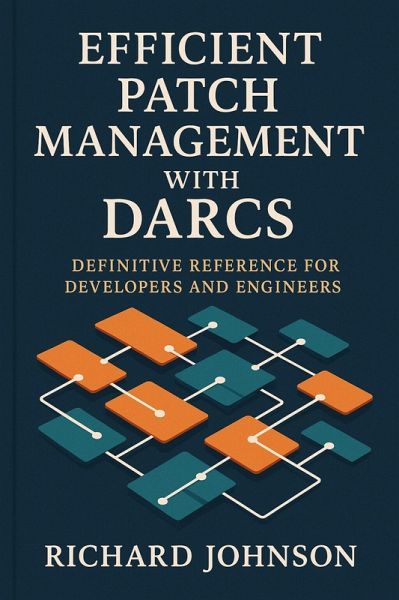 Efficient Patch Management with Darcs (eBook, ePUB) Efficient Patch Management with Darcs (eBook, ePUB)