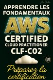 Apprendre les fondamentaux AWS Certified Cloud Practioner CLF-C02: Préparez la certification (eBook, ePUB)