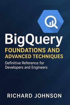 Cover BigQuery Foundations and Advanced Techniques (eBook, ePUB)