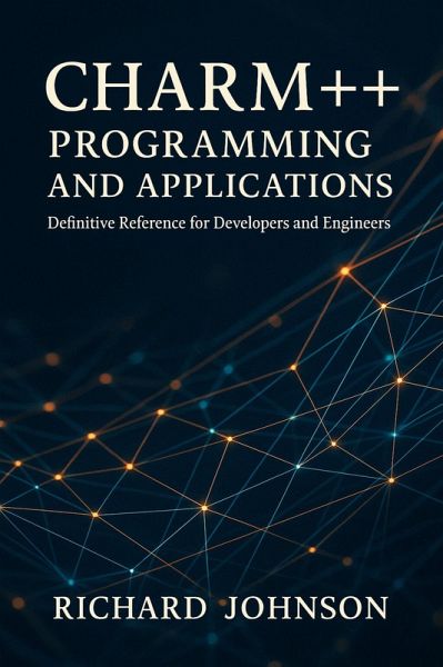 Charm++ Programming and Applications (eBook, ePUB) Charm++ Programming and Applications (eBook, ePUB)