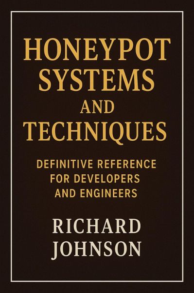 Honeypot Systems and Techniques (eBook, ePUB) Honeypot Systems and Techniques (eBook, ePUB)