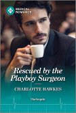 Rescued by the Playboy Surgeon (eBook, ePUB)
