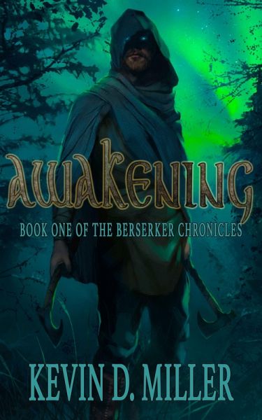 Awakening: Book One Of The Berserker Chronicles (eBook, ePUB) Awakening: Book One Of The Berserker Chronicles (eBook, ePUB)