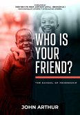 Who Is Your Friend? (eBook, ePUB)