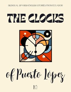 Cover The Clocks of Puerto López: Bilingual Spanish-English Stories from Ecuador (eBook, ePUB)