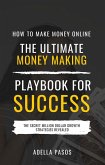 How to Make Money Online: The Ultimate Money Making PlayBook for Success (eBook, ePUB)