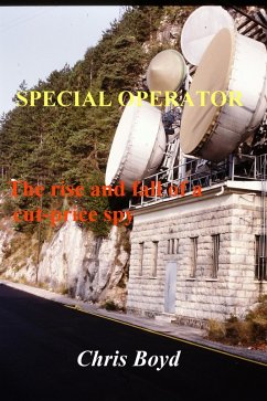 Special Operator: the Rise and Fall of a Cut-price Spy (eBook, ePUB) - Boyd, Chris
