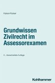 Grundwissen Zivilrecht im Assessorexamen (eBook, ePUB) Grundwissen Zivilrecht im Assessorexamen (eBook, ePUB)
