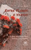 Entre Flores e Versos (eBook, ePUB) Entre Flores e Versos (eBook, ePUB)
