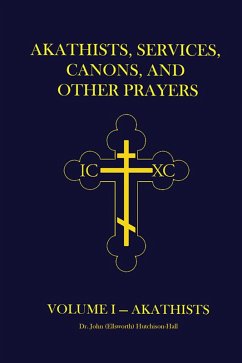 Cover Akathists, Services, Canons, and Other Prayers - Volume I (eBook, ePUB)