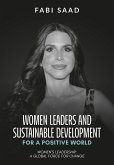 WOMEN LEADERS AND SUSTAINABLE DEVELOPMENT FOR A POSITIVE WORLD (eBook, ePUB) WOMEN LEADERS AND SUSTAINABLE DEVELOPMENT FOR A POSITIVE WORLD (eBook, ePUB)