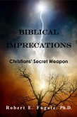 Biblical Imprecations: Christians' Secret Weapon (eBook, ePUB)