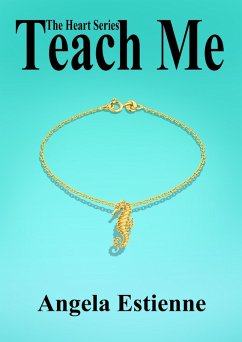 Teach Me (The Heart Series, #2) (eBook, ePUB) - Estienne, Angela