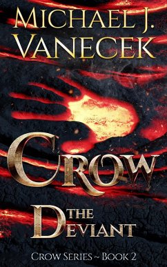 Crow: The Deviant (Crow Series, Book 2) (eBook, ePUB) - Vanecek, Michael J.