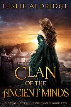 Clan of the Ancient Minds (Book Two of The Nebril Riverland Chronicles) (eBook, ePUB) - Aldridge, Leslie