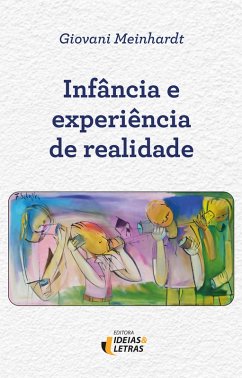 Infância e Experiência de Realidade (eBook, ePUB) Cover Infância e Experiência de Realidade (eBook, ePUB)