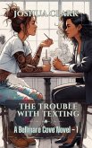 The Trouble With Texting (Bellmare Cove, #1) (eBook, ePUB)