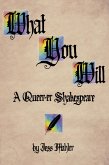 What You Will: A Queer-er Shakespeare (eBook, ePUB) What You Will: A Queer-er Shakespeare (eBook, ePUB)