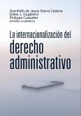 La internacionalización del derecho administrativo (eBook, ePUB) La internacionalización del derecho administrativo (eBook, ePUB)
