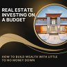 Real Estate Investing on a Budget: How... - Bild 1