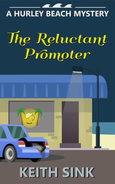 The Reluctant Promoter (Hurley Beach Mysteries, #3) (eBook, ePUB)