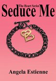 Seduce Me (The Heart Series, #1) (eBook, ePUB)