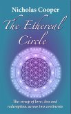 The Ethereal Circle - The sweep of love, loss and redemption across two continents (The Loves and Adventures of Adam Busk, #3) (eBook, ePUB)