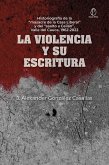 La Violencia y su escritura (eBook, ePUB) La Violencia y su escritura (eBook, ePUB)