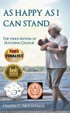 As Happy As I Can Stand: The Third Edition of Hatchin Charlie (eBook, ePUB) As Happy As I Can Stand: The Third Edition of Hatchin Charlie (eBook, ePUB)