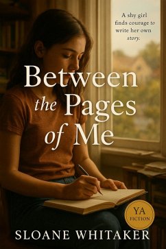 Between the Pages of Me: Finding My Voice One Story at a Time (eBook, ePUB) - Whitaker, Sloane
