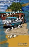 I Swear It Happened Just Like This (eBook, ePUB)
