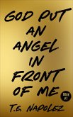 God Put an Angel in Front of Me (eBook, ePUB) God Put an Angel in Front of Me (eBook, ePUB)
