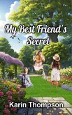 My Best Friend's Secret (eBook, ePUB) My Best Friend's Secret (eBook, ePUB)