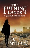 The Evening Lands - A Question for the West (The Verity Player adventures, #2) (eBook, ePUB)