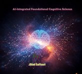 AI-Integrated Foundational Cognitive Science (eBook, ePUB) AI-Integrated Foundational Cognitive Science (eBook, ePUB)
