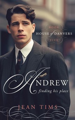 Andrew ~ Finding His Place (House of Danvers, #5) (eBook, ePUB) - Tims, Jean