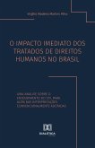 O Impacto Imediato dos Tratados de Direitos Humanos no Brasil (eBook, ePUB) O Impacto Imediato dos Tratados de Direitos Humanos no Brasil (eBook, ePUB)