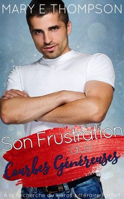 Cover Son Frustration aux Courbes Généreuses (À la Recherche du Héros Littéraire Parfait, #4) (eBook, ePUB)