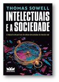 Intelectuais e a sociedade (eBook, ePUB) Intelectuais e a sociedade (eBook, ePUB)