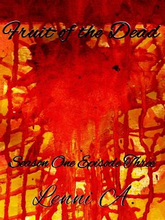 Cover Fruit of the Dead - Season One: Episode Three (eBook, ePUB)