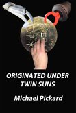 Originated Under Twin Suns (eBook, ePUB)