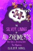 The Silver Lining of Alzheimer's: One Son's Journey into the Mystery (eBook, ePUB)