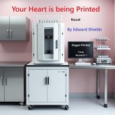 Your Heart is Being Printed (eBook, ePUB) Your Heart is Being Printed (eBook, ePUB)