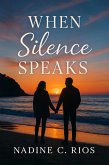 When Silence Speaks (eBook, ePUB)