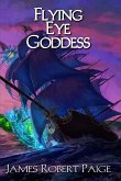 Flying Eye Goddess (Polypantheonic, #2) (eBook, ePUB) Flying Eye Goddess (Polypantheonic, #2) (eBook, ePUB)
