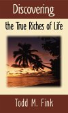 Discovering the True Riches of Life (eBook, ePUB) Discovering the True Riches of Life (eBook, ePUB)