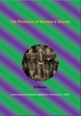 The Pioneers of Women's Soccer (eBook, ePUB) The Pioneers of Women's Soccer (eBook, ePUB)