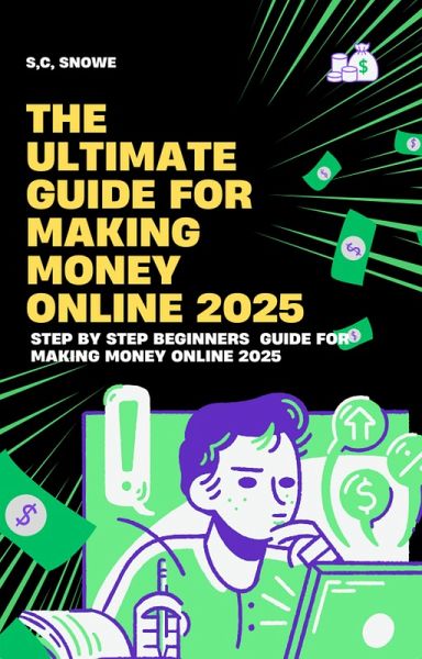 The Ultimate Guide for Making Money Online 2025 (eBook, ePUB)