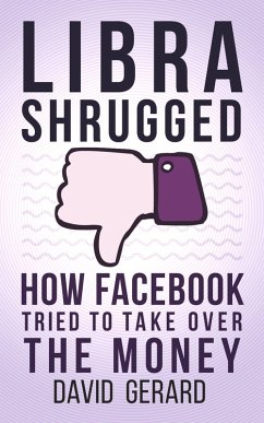 Cover Libra Shrugged: How Facebook Tried to Take Over the Money (eBook, ePUB)