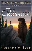 The Moth and the Bear II: The Crossing (eBook, ePUB) The Moth and the Bear II: The Crossing (eBook, ePUB)